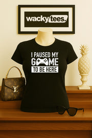 I Paused My Game To Be Here Gamer Gaming Controller Graphic Tee Shirt