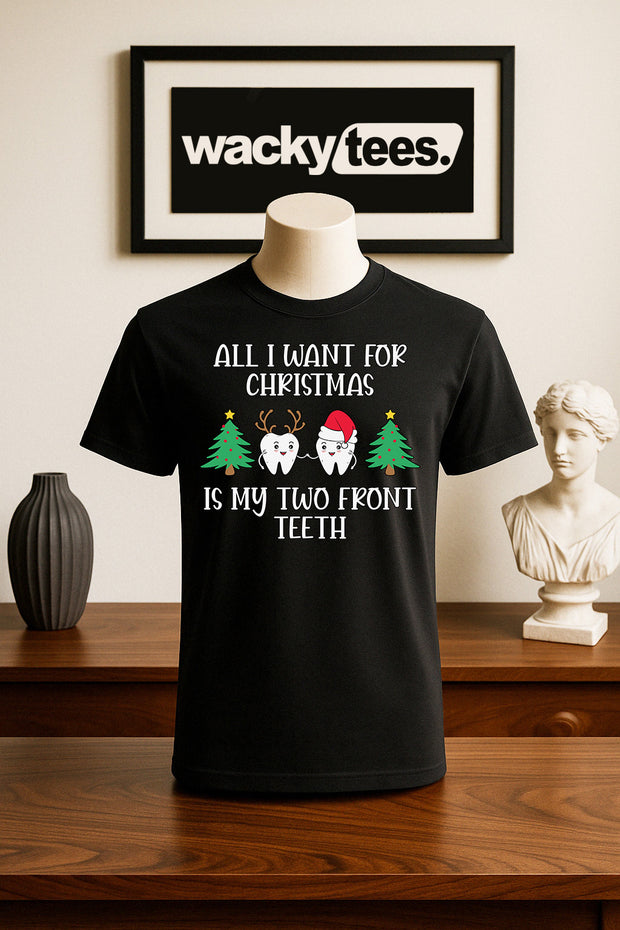 All I Want for Christmas is my Two Front Teeth Holiday Funny Graphic Tee Shirt