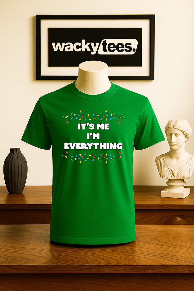 Its Me Im Everything For Christmas Holiday Pair with Set Funny Graphic Tee Shirt