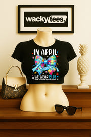 In April We Wear Blue for Autism Awareness 2 Graphic Tee Shirt