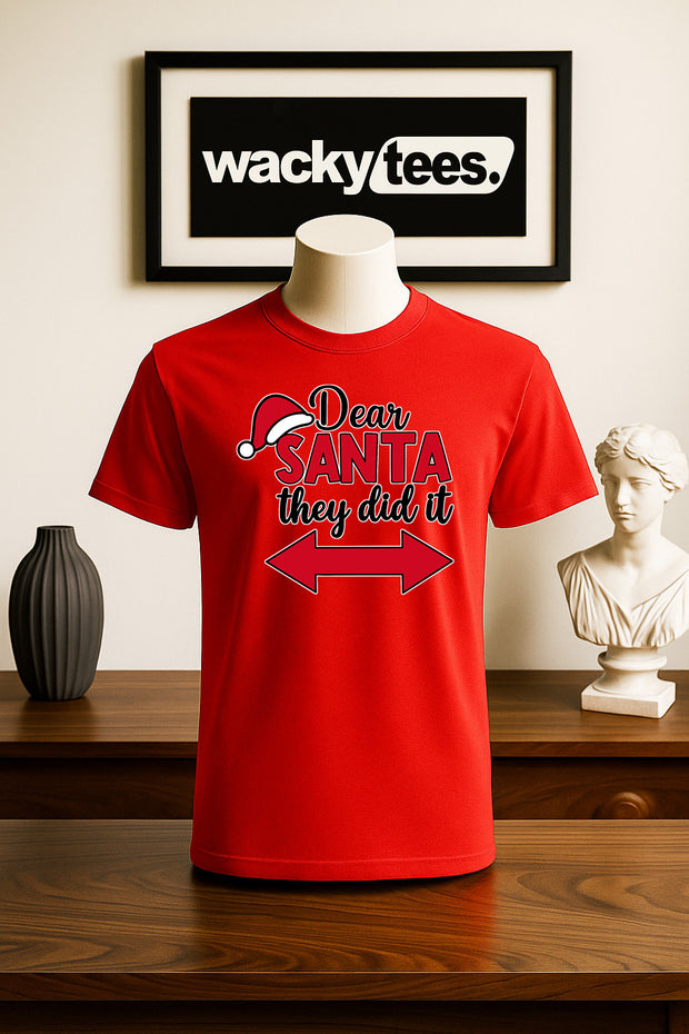 Dear Santa They Did It Arrows Pointing Holiday Funny Graphic Tee Shirt