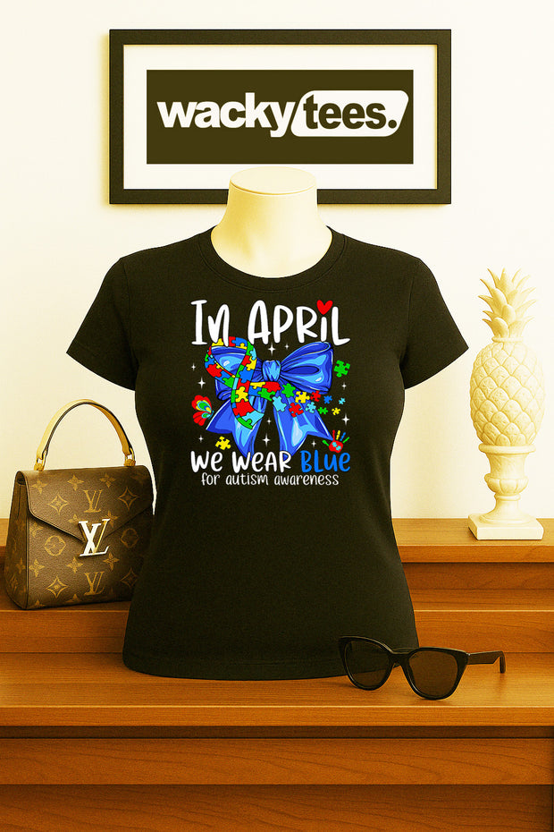 In April We Wear Blue for Autism Awareness 3 Graphic Tee Shirt