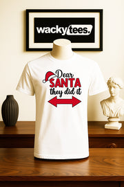 Dear Santa They Did It Arrows Pointing Holiday Funny Graphic Tee Shirt