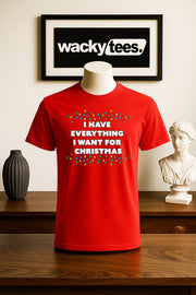 I Have Everything For Christmas Holiday Pair with Set Funny Graphic Tee Shirt