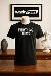 Everything Hurts Old Age Funny Trendy Text Graphic Tee Shirt