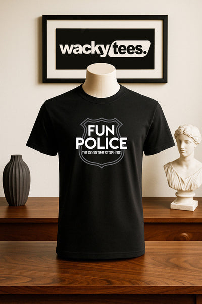 Fun Police The Good Time Stop Here Party Pooper Grumpy Person Graphic Tee Shirt