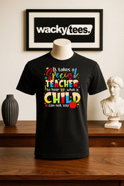 It Takes a Special Teacher to hear what a child cannot say Graphic Tee Shirt
