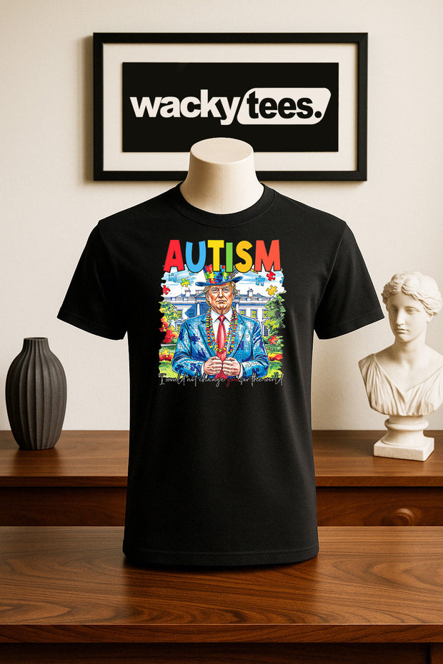 I will not change you for the world Donald Trump Autism Awareness Graphic Tee Shirt