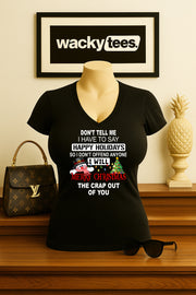 Dont Tell Me To Say Happy Holidays Funny Merry Christmas Graphic Tee Shirt