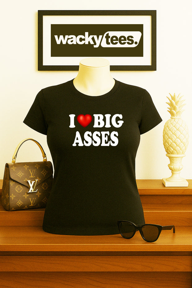 I Love Big Asses I Heart Butts Funny Adult Humor Graphic Tee Shirt