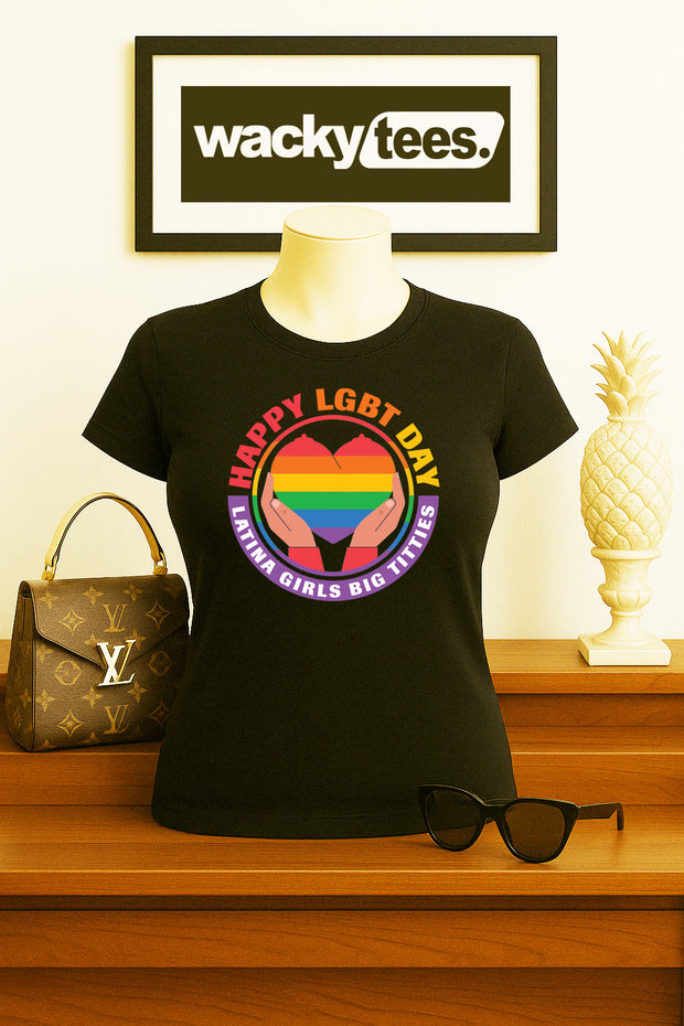 Happy LGBT Day Latina Girls Big Bitties Adult Humor Funny Graphic Tee Shirt