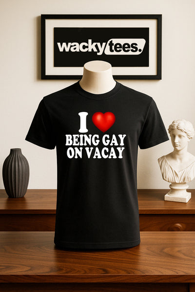 I Love Being Gay on Vacay I Heart LGBT Funny Adult Humor Graphic Tee Shirt