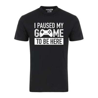 I Paused My Game To Be Here Gamer Player Funny Graphic Tee Shirt