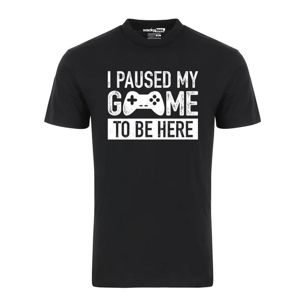 I Paused My Game To Be Here Gamer Player Funny Graphic Tee Shirt