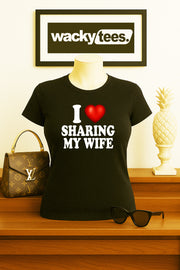 I Love Sharing My Wife I Heart Funny Adult Humor Graphic Tee Shirt