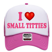 I Love Small Titties Adult Humor Funny Foam Snap Back Trucker Hat