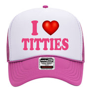 I Love Titties Adult Humor Funny Foam Snap Back Trucker Hat