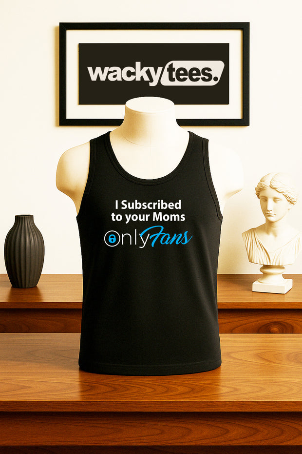 I Subscribed To Your Moms Onlyfans Funny Adult Humor Graphic Tee Shirt